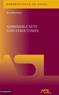 Admissible Sets and Structures di Jon Barwise edito da Cambridge University Press