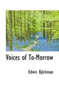 Voices Of To-morrow di Edwin Bjorkman edito da Bibliolife