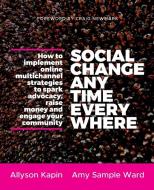 Social Change Anytime Everywhe di Kapin, Sample Ward edito da John Wiley & Sons