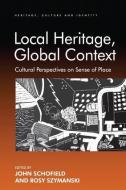 Local Heritage, Global Context di Rosy Szymanski edito da Taylor & Francis Ltd