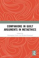 Companions In Guilt Arguments In Metaethics edito da Taylor & Francis Ltd