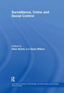 Surveillance, Crime and Social Control di WILSON edito da Taylor & Francis Ltd