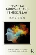 Revisiting Landmark Cases in Medical Law di Shaun D. (Durham University Pattinson edito da Taylor & Francis Ltd