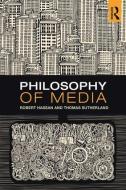 Philosophy of Media di Thomas Sutherland, Robert Hassan edito da Taylor & Francis Ltd