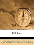 The Emu di Australasian Union edito da Nabu Press