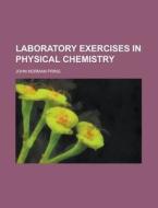Laboratory Exercises In Physical Chemist di J. N. Pring edito da Rarebooksclub.com