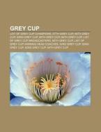 Grey Cup: List Of Grey Cup Champions, 96 di Books Llc edito da Books LLC, Wiki Series