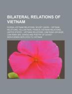 Bilateral Relations Of Vietnam: France-vietnam Relations di Source Wikipedia edito da Books Llc
