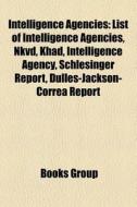 Intelligence Agencies: List Of Intellige di Books Llc edito da Books LLC, Wiki Series