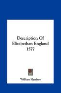 Description of Elizabethan England 1577 di William Harrison edito da Kessinger Publishing