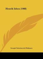 Henrik Isben (1908) di Georgii Valentinovich Plekhanov edito da Kessinger Publishing