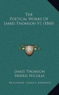 The Poetical Works of James Thomson V1 (1860) di James Thomson edito da Kessinger Publishing