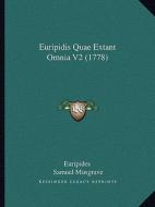 Euripidis Quae Extant Omnia V2 (1778) di Euripides edito da Kessinger Publishing