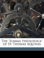 The Summa Theologica Of St. Thomas Aqu di Aquinas Thomas edito da Nabu Press