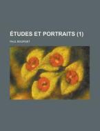 Etudes Et Portraits (1 ) di United States Administration, Paul Bourget edito da Rarebooksclub.com