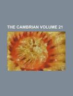 The Cambrian Volume 21 di Books Group edito da Rarebooksclub.com