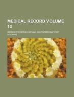Medical Record Volume 13 di George Frederick Shrady edito da Rarebooksclub.com