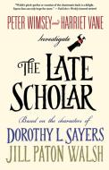 The Late Scholar di Jill Paton Walsh, Dorothy L. Sayers edito da MINOTAUR