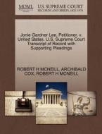 Jonie Gardner Lee, Petitioner, V. United States. U.s. Supreme Court Transcript Of Record With Supporting Pleadings di Archibald Cox, Robert H McNeill edito da Gale, U.s. Supreme Court Records