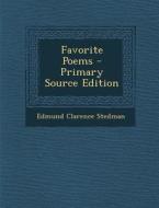 Favorite Poems di Edmund Clarence Stedman edito da Nabu Press