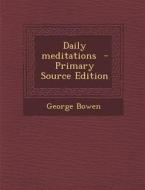Daily Meditations di George Bowen edito da Nabu Press