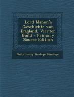 Lord Mahon's Geschichte Von England, Vierter Band di Philip Henry Stanhope Stanhope edito da Nabu Press