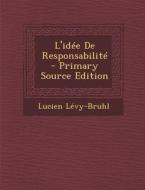 L'Idee de Responsabilite di Lucien Levy-Bruhl edito da Nabu Press