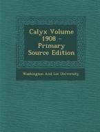 Calyx Volume 1908 edito da Nabu Press