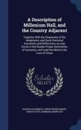 A Description Of Millenium Hall, And The Country Adjacent di Oliver Goldsmith, Christopher Smart, Sarah Scott edito da Sagwan Press