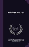 Hydrologic Data, 1968 di William R Gianelli, Victor B McIntyre edito da Palala Press