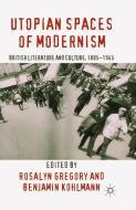 Utopian Spaces of Modernism edito da Palgrave Macmillan