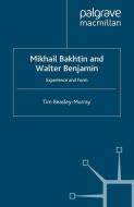 Mikhail Bakhtin and Walter Benjamin di T. Beasley-Murray edito da Palgrave Macmillan UK