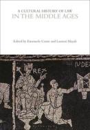 A Cultural History Of Law In The Middle Ages edito da Bloomsbury Publishing PLC