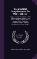 Geographical Compilation For The Use Of Schools di Denis Louis Cottineau De Kloguen edito da Palala Press