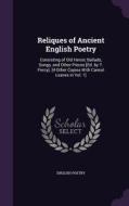 Reliques Of Ancient English Poetry di English Poetry edito da Palala Press