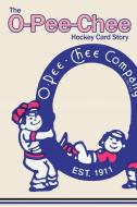 The O-Pee-Chee Hockey Card Story di Richard Scott edito da Blurb