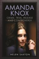 Amanda Knox di Helen Saxton edito da Pen & Sword Books Ltd