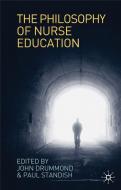 The Philosophy of Nurse Education di John Drummond edito da Red Globe Press