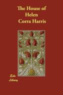 The House of Helen di Corra Harris edito da Echo Library