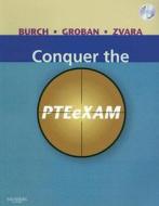 Conquer The Pte Exam di Thomas M. Burch, Leanne Groban, David Zvara edito da Elsevier - Health Sciences Division