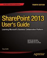 SharePoint 2013 User's Guide di Tony Smith edito da APRESS L.P.