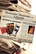 Headlines, Deadlines and Lifelines di George B. Bookman edito da iUniverse