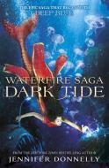 Waterfire Saga: Dark Tide di Jennifer Donnelly edito da Hachette Children's Group