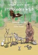 The Adventures of Sticky White Rice: Sticky Goes Wild di Deborah Nutile edito da Createspace