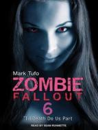 Zombie Fallout 6: 'til Death Do Us Part di Mark Tufo edito da Tantor Audio