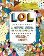 Lol: A Keepsake Journal of Hilarious Q&as di Brandon T. Snider edito da STERLING PUB