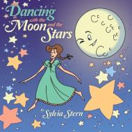 Dancing with the Moon and the Stars di Sylvia Stern edito da Inspiring Voices