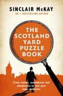 The Scotland Yard Puzzle Book di Sinclair McKay edito da Headline Publishing Group