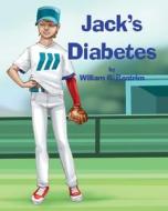 Jack's Diabetes: Dealing with Type 1 Diabetes di William G. Bentrim edito da Createspace