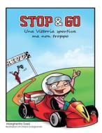 Stop & Go: Una Vittoria Sportiva, Ma Non Troppo di Margherita Sassi edito da Createspace